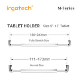 IRGOTECH M-Series Accessories Tablet Holder compatible with Tablet Size from 5-13 inch